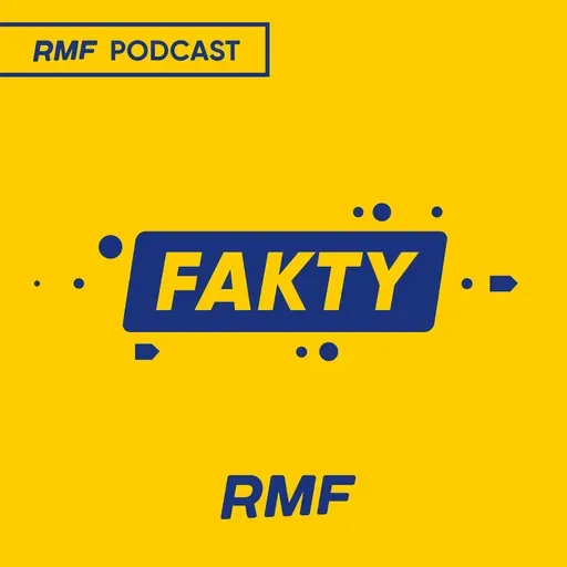 18:00 Fakty i Popołudniowa rozmowa w RMF FM