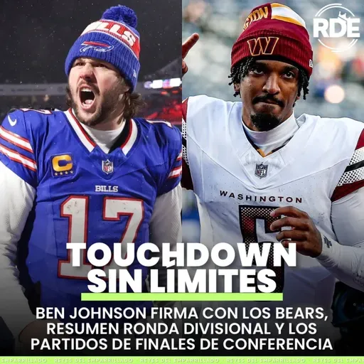 Touchdown Sin Límites -B. Johnson firma con los Bears, resumen ronda divisional y los partidos de finales de conferencia