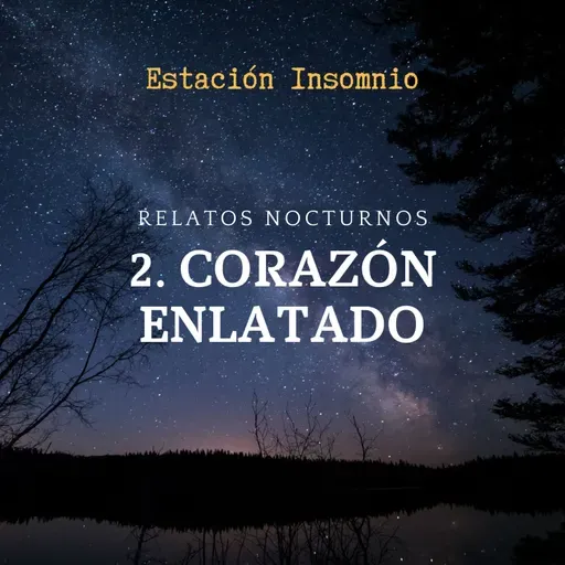 #RelatosNocturnos 2. Corazón Enlatado