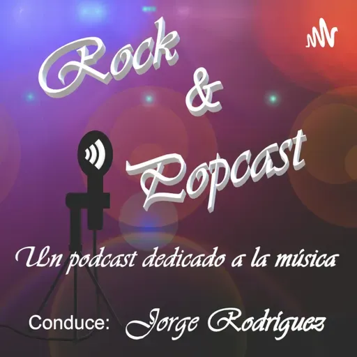 Rock & Popcast - Ep. 1 - Sonríe, nace una reina