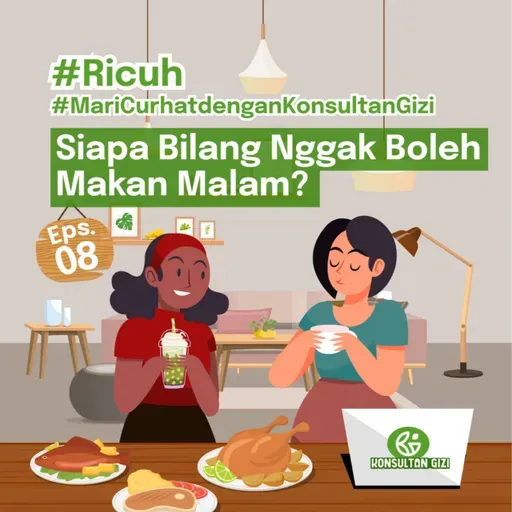 #ricuh 08. siapa bilang tidak boleh makan malam?