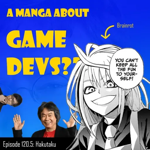 #120.5 A Manga about Game Design?! Hakutaku First Impressions