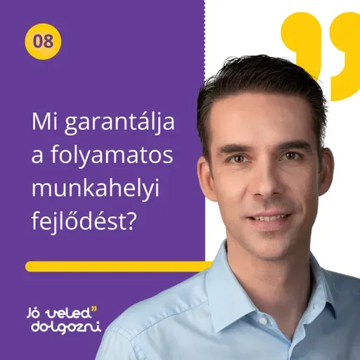 Mi garantálja a folyamatos munkahelyi fejlődést? - Gyakorlati megoldások az egyéntől a szervezetig.