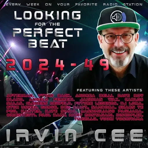 Looking for the Perfect Beat 2024-49 - RADIO SHOW by Irvin Cee