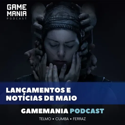 #128 - Lançamentos e notícias de Maio