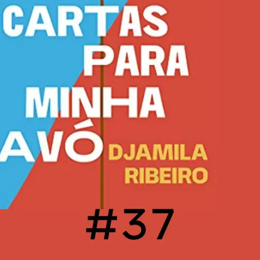 #37 Cartas para minha avó