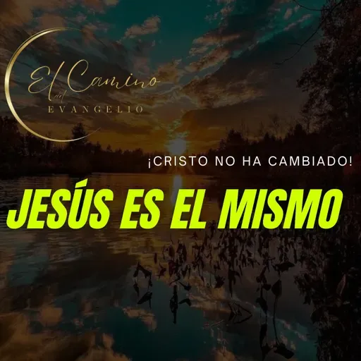 Jesús no ha cambiado //Él sigue siendo el mismo//