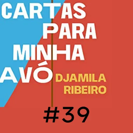 #39 Cartas para minha avó