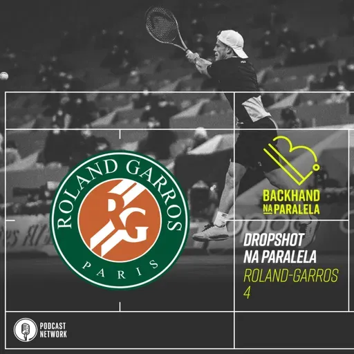 Backhand na Paralela - #DropshotNaParalela Roland-Garros 2020 - Semifinais Definidas!