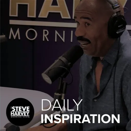 Steve Harvey's Morning Inspiration - 02.20.25