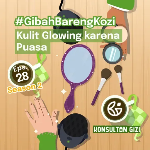 #gibah2022 ep.28 Kulit Glowing karena Puasa