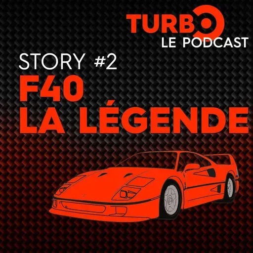 Story #2 : Ferrari F40, la légende