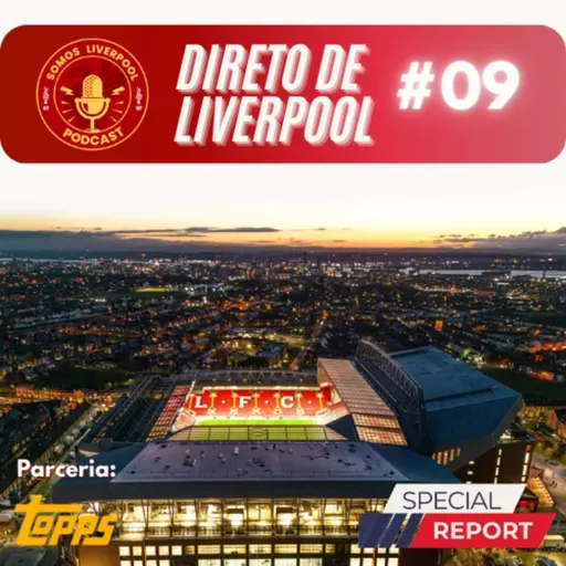 DL #09 A liderança da Europa está em Liverpool!