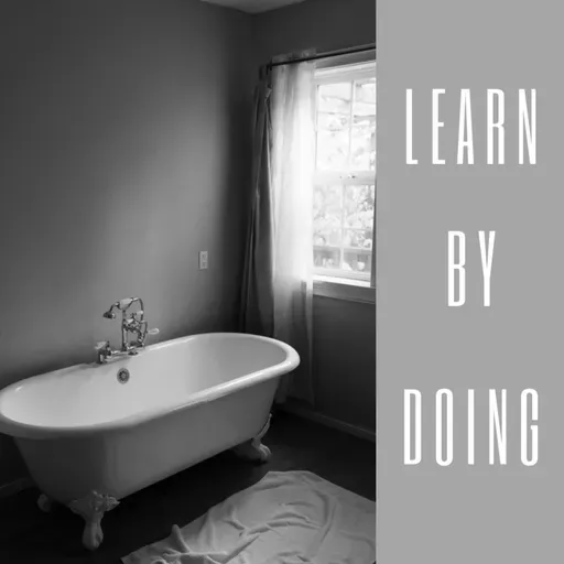 "Learn by doing." by Tiny Morbid Sofia