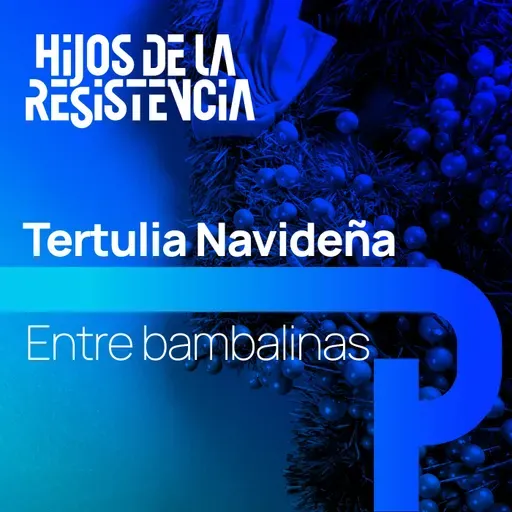 Entre Bambalinas - #TertualiaNavideña 07