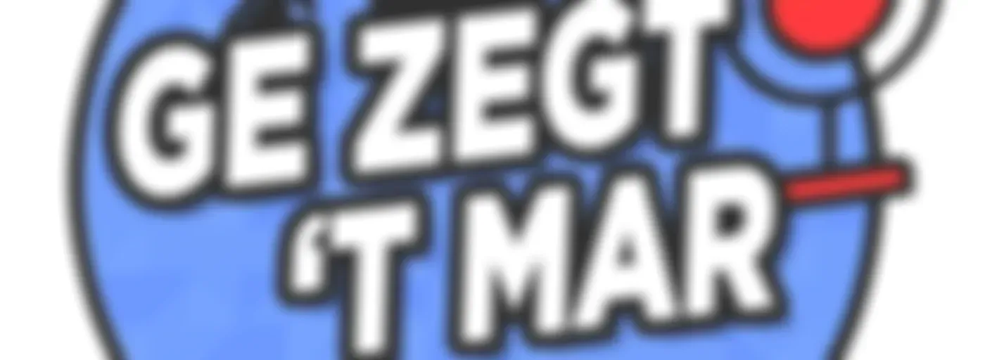 'Ge zegt 't mar'