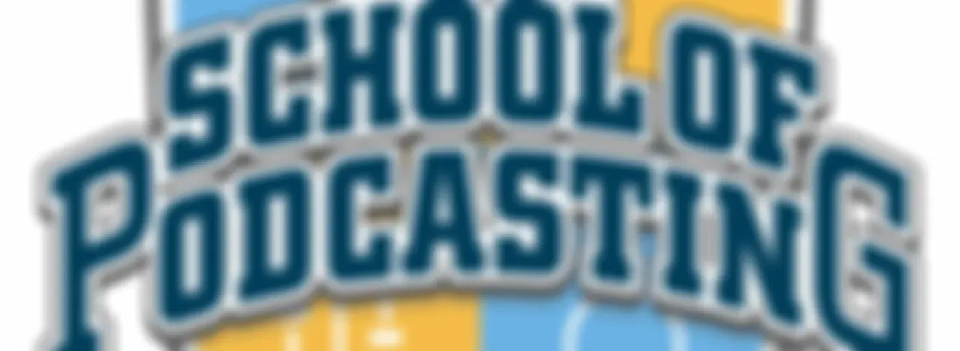 School of Podcasting - Podcast Tips to Plan, Launch, Grow Your Podcast