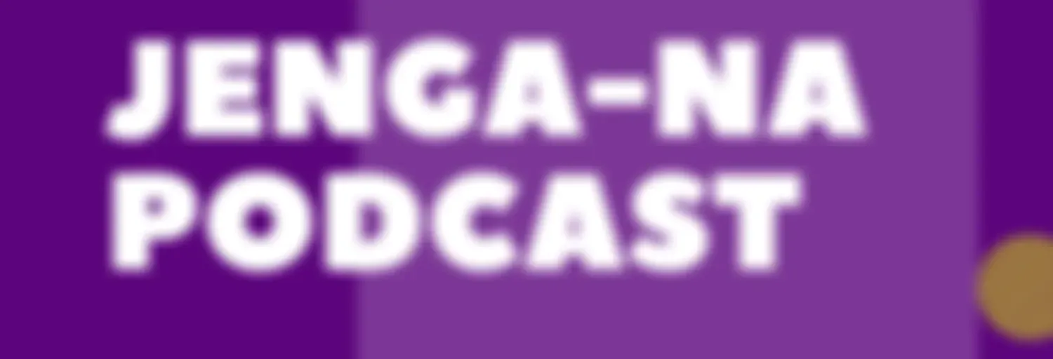 Jenga-Na Podcast